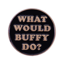 Load image into Gallery viewer, Buffy The Vampire Slayer Pin Badges
